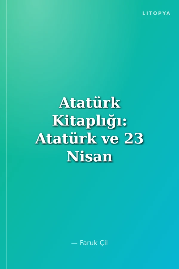 Atatürk Kitaplığı: Atatürk ve 23 Nisan