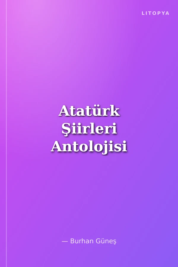 Atatürk Şiirleri Antolojisi