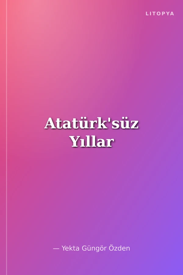 Atatürk'süz Yıllar