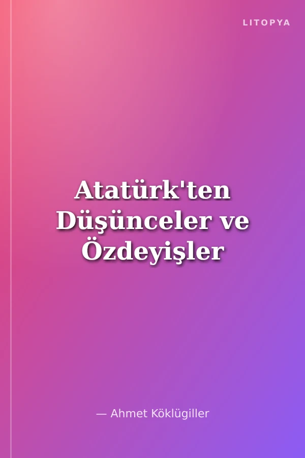 Atatürk'ten Düşünceler ve Özdeyişler