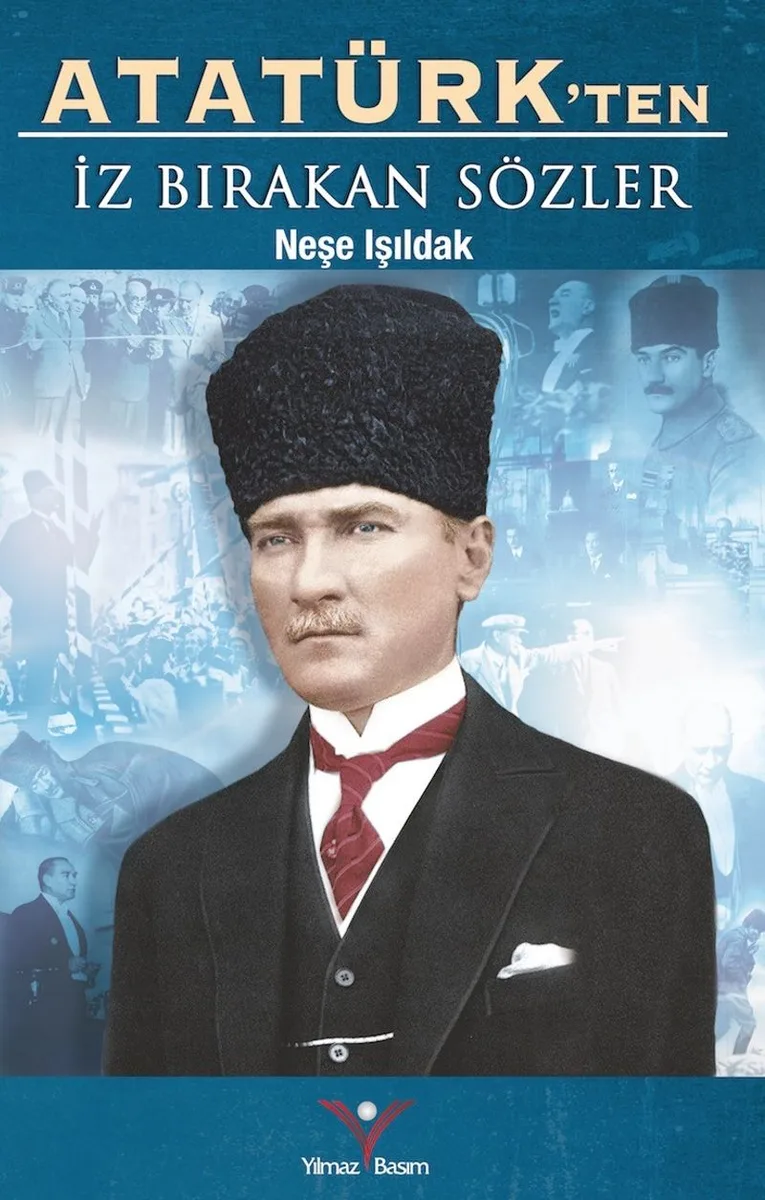 Atatürk'ten İz Bırakan Sözler