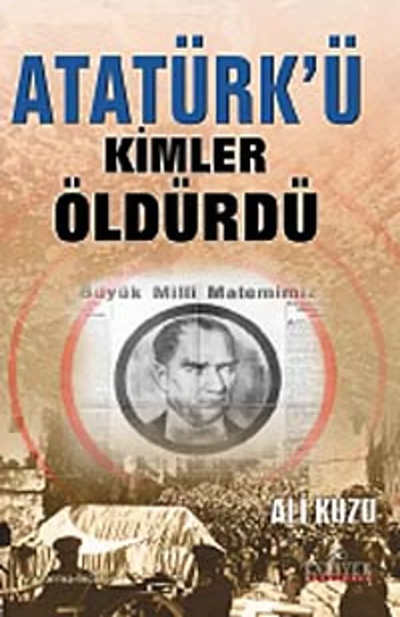 Atatürk'ü Kimler Öldürdü