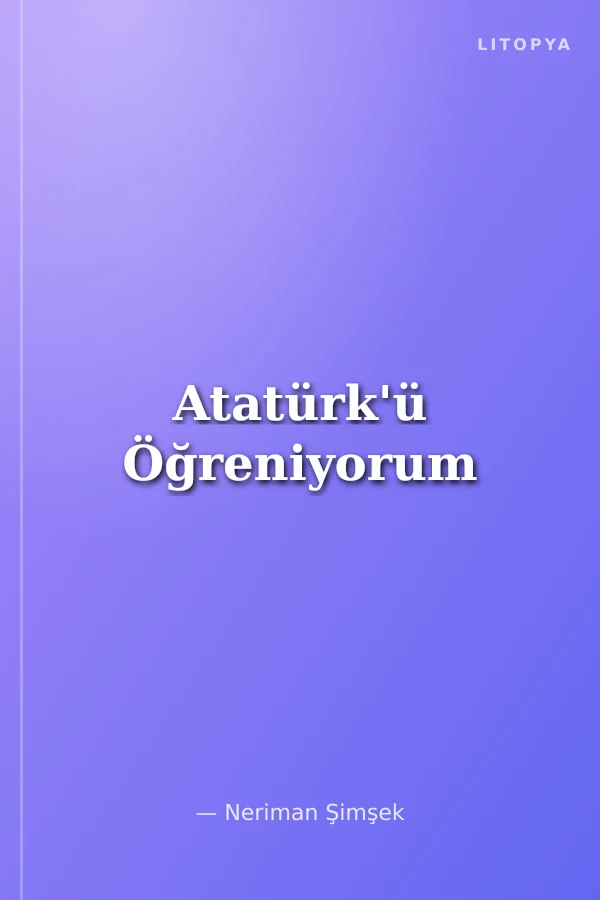 Atatürk'ü Öğreniyorum