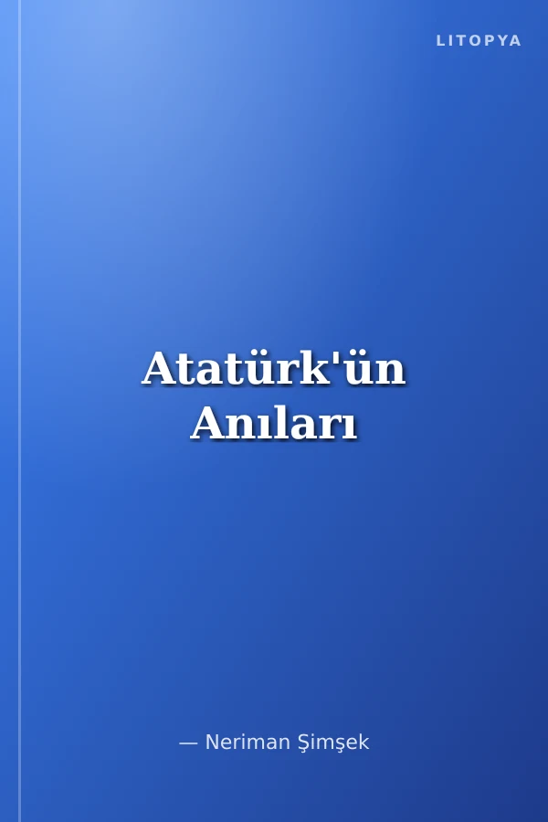 Atatürk'ün Anıları