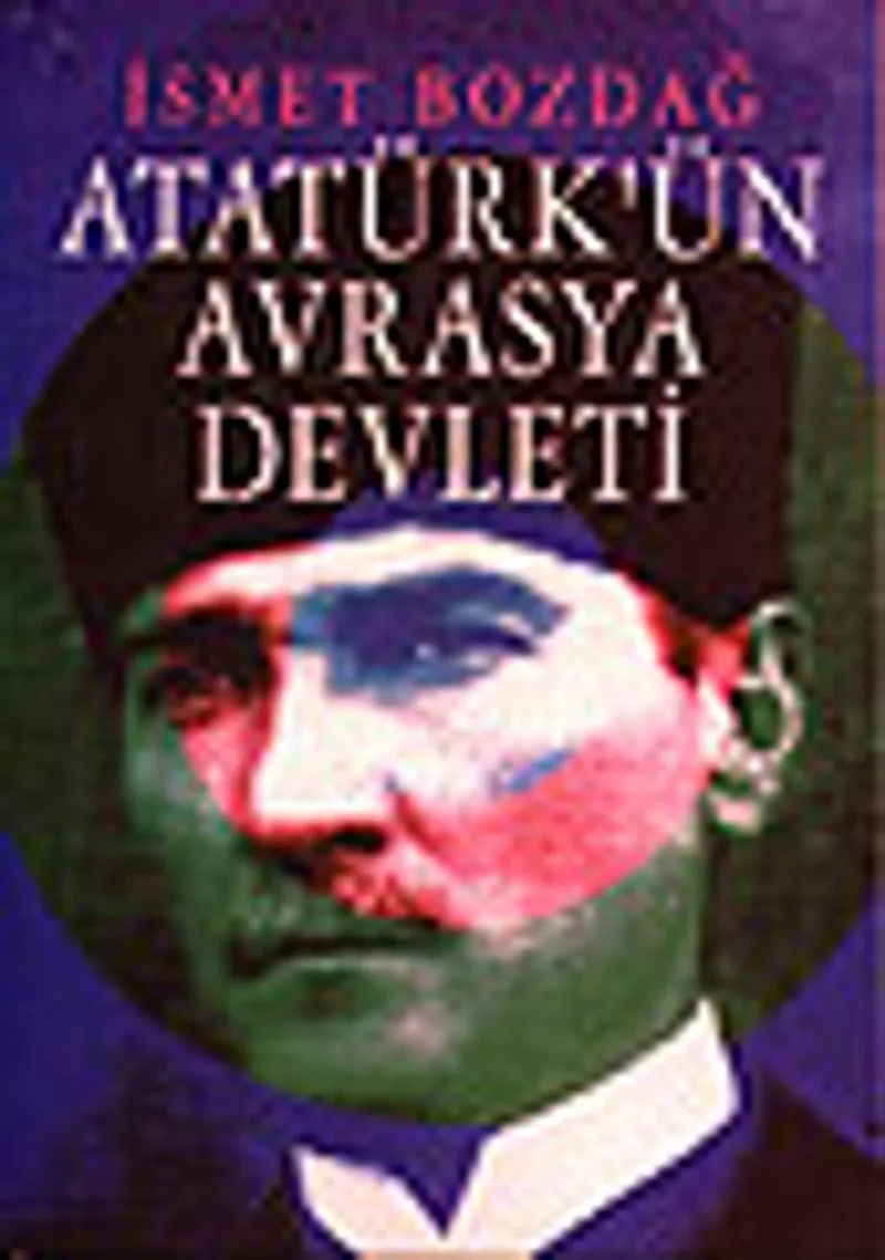 Atatürk'ün Avrasya Devleti