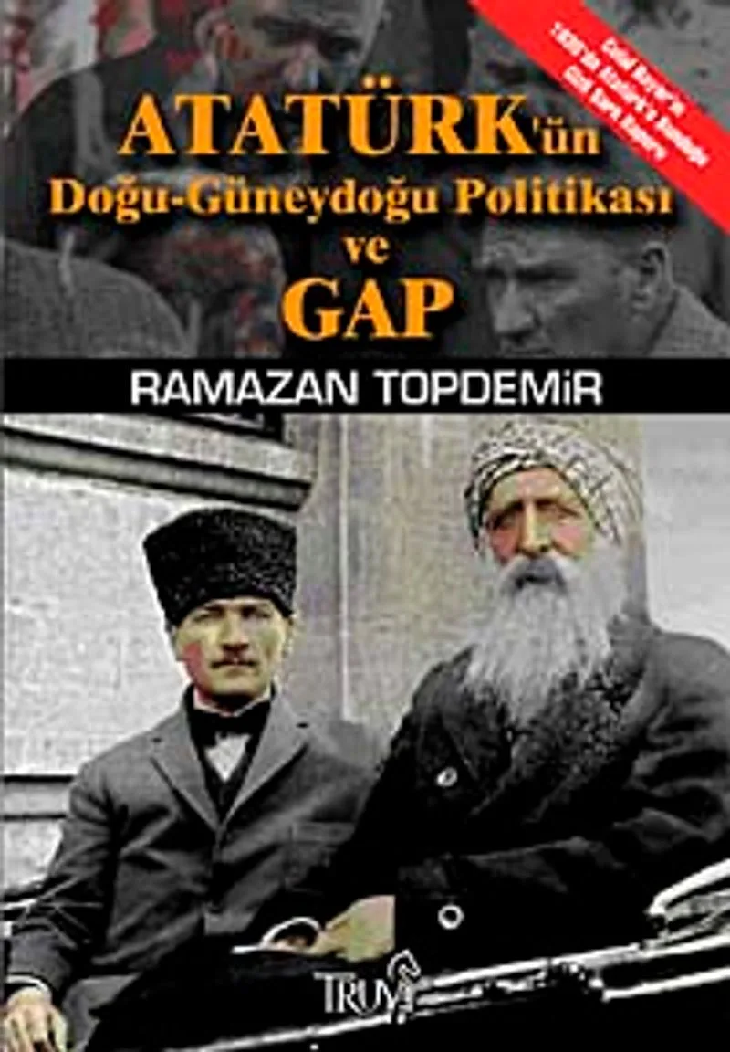 Atatürk'ün Doğu-Güneydoğu Politikası ve GAP