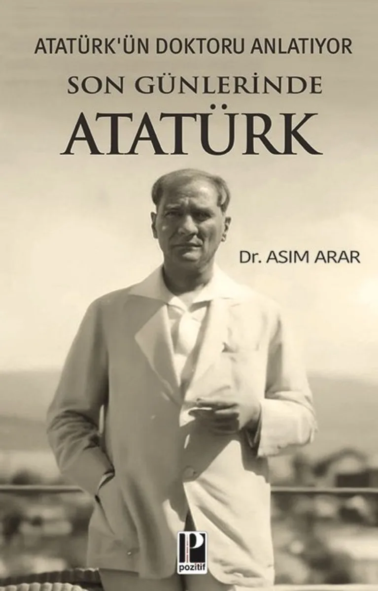 Atatürk'ün Doktoru Anlatıyor / Son Günlerinde Atatürk
