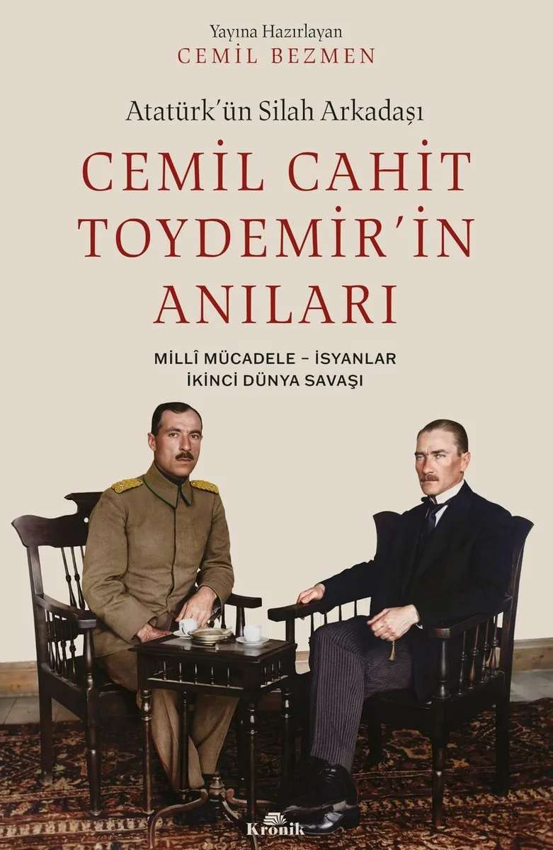 Atatürk'ün Silah Arkadaşı Cemil Cahit Toydemir'in Anıları Mill&icirc; Mücadele, İsyanlar, İkinci Dünya Savaşı