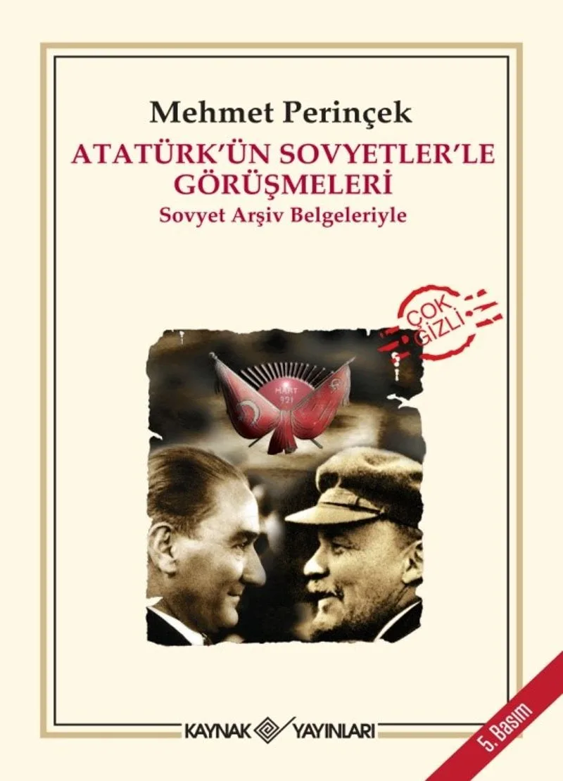Atatürk'ün Sovyetler'le Görüşmeleri Sovyet Arşiv Belgeleriyle