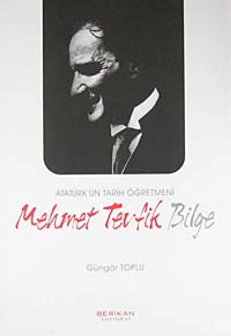 Atatürk'ün Tarih Öğretmeni Mehmet Tevfik Bilge