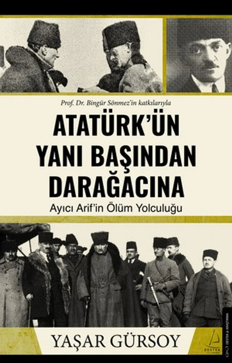 Atatürk'ün Yanı Başından Darağacına Ayıcı Arif'in Ölüm Yolculuğu