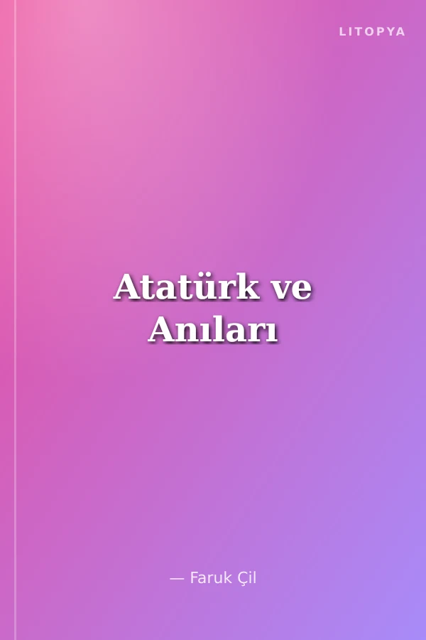 Atatürk ve Anıları