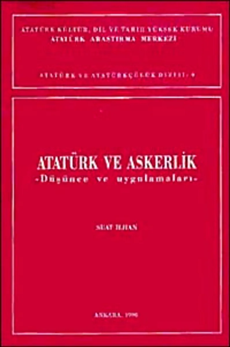 Atatürk ve Askerlik Düşünce ve Uygulamaları