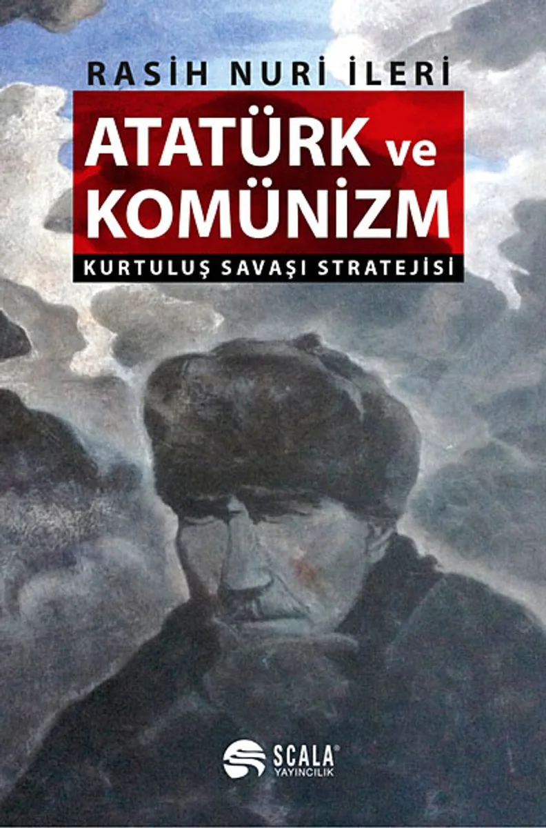 Atatürk ve Komünizm Kurtuluş Savaşı Stratejisi