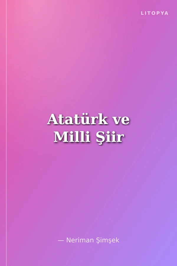 Atatürk ve Milli Şiir