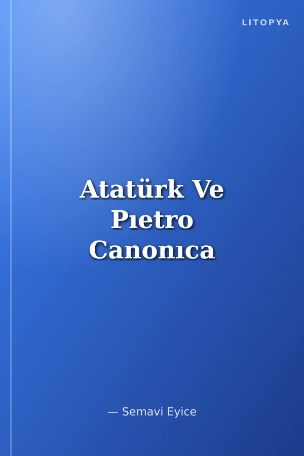 Atatürk Ve Pıetro Canonıca