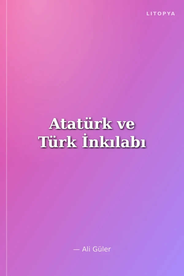 Atatürk ve Türk İnkılabı