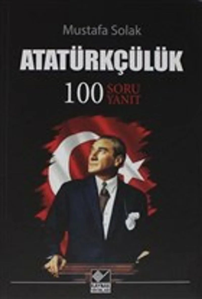 Atatürkçülük 100 Soru Yanıt