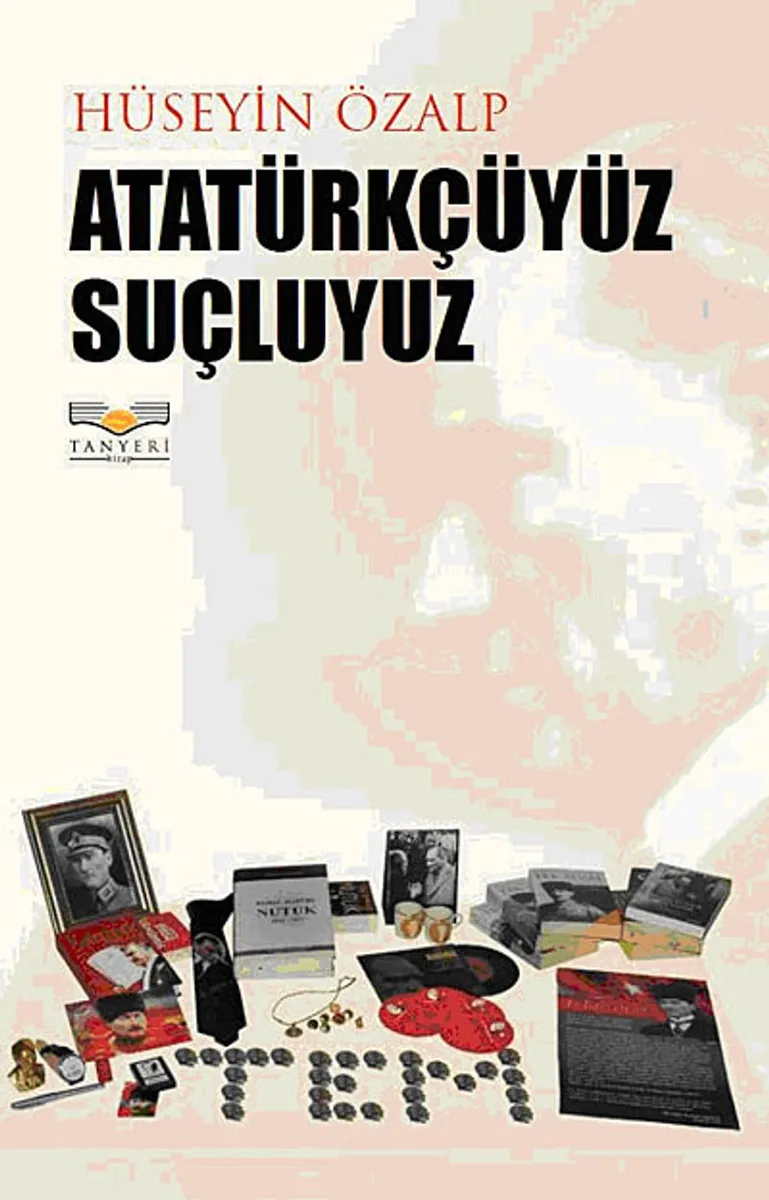 Atatürkçüyüz Suçluyuz