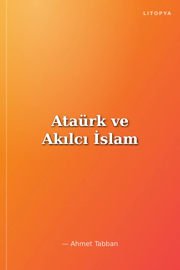 Ataürk ve Akılcı İslam