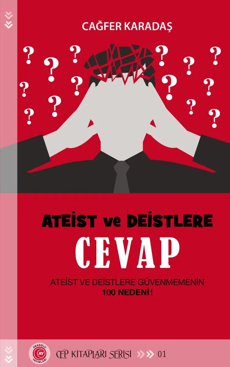 Ateist ve Deistlere Cevap Ateist ve Deistlere Güvenmemenin 100 Nedeni!
