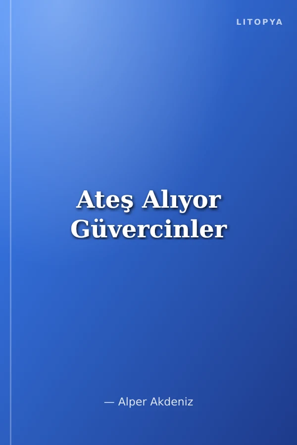 Ateş Alıyor Güvercinler