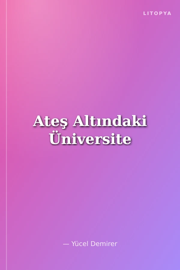 Ateş Altındaki Üniversite