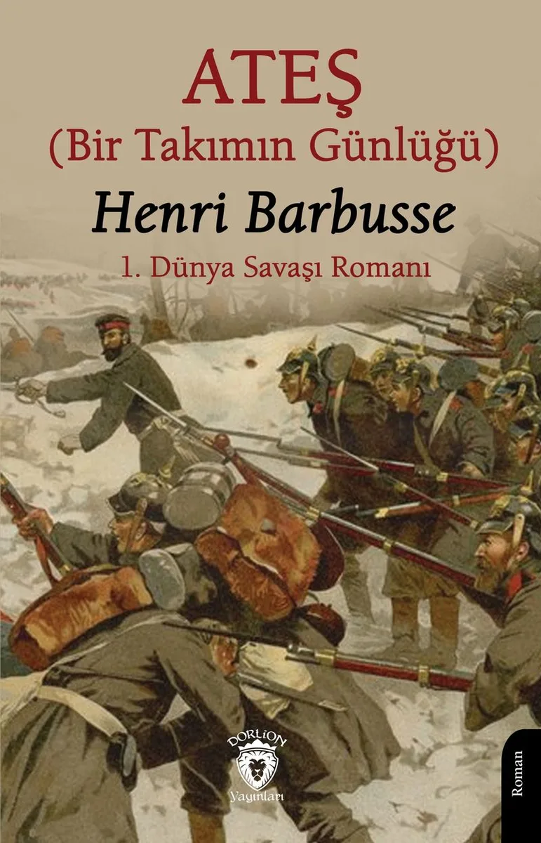 Ateş (Bir Takımın Günlüğü) 1. Dünya Savaşı Romanı)