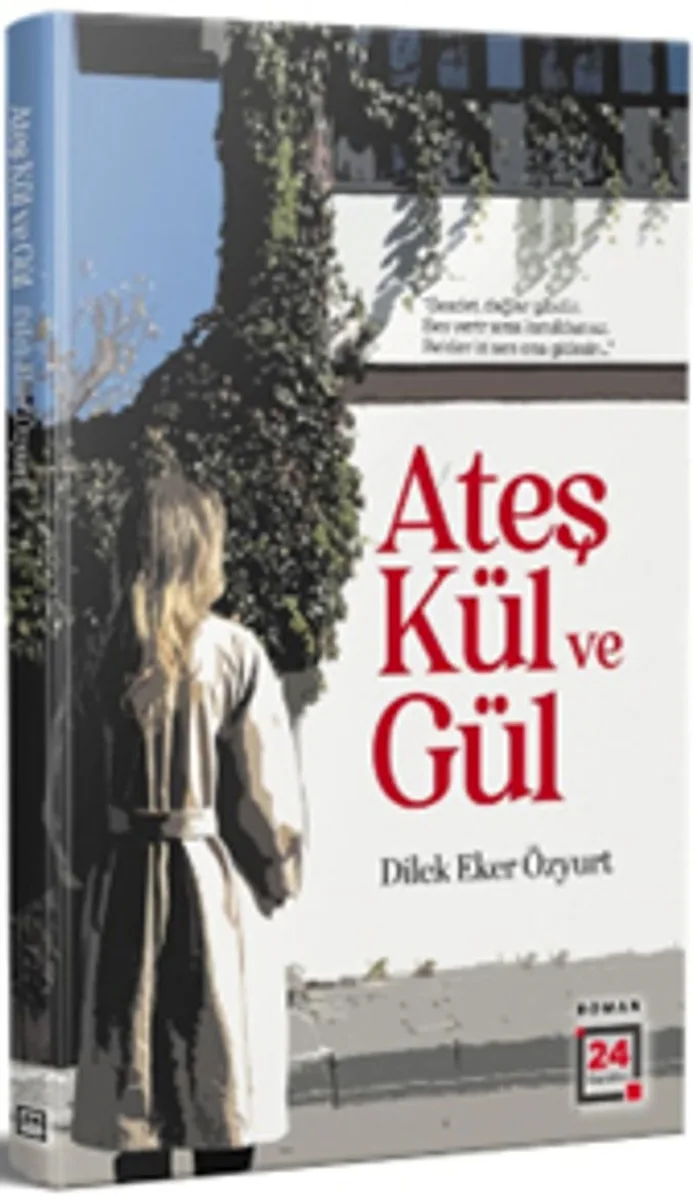 Ateş Kül ve Gül