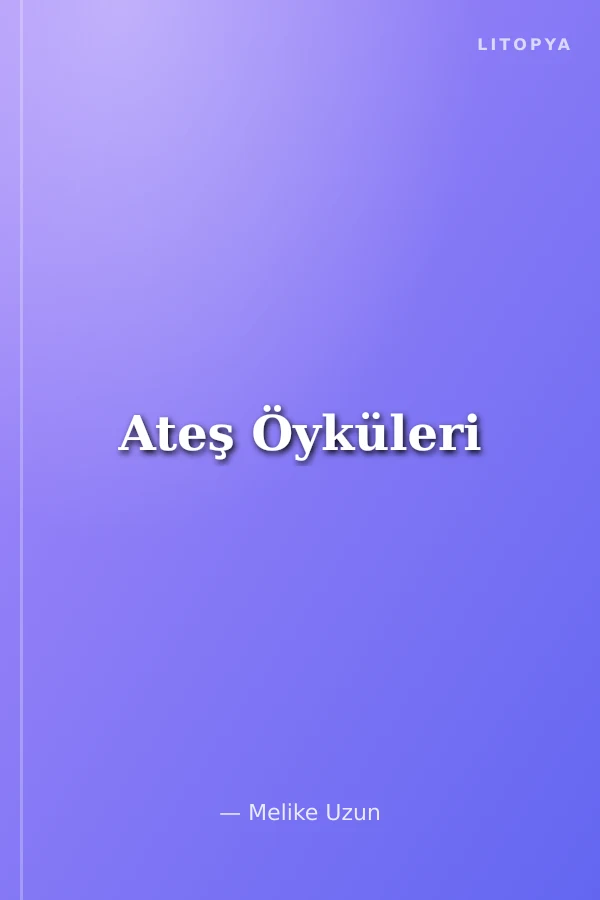 Ateş Öyküleri