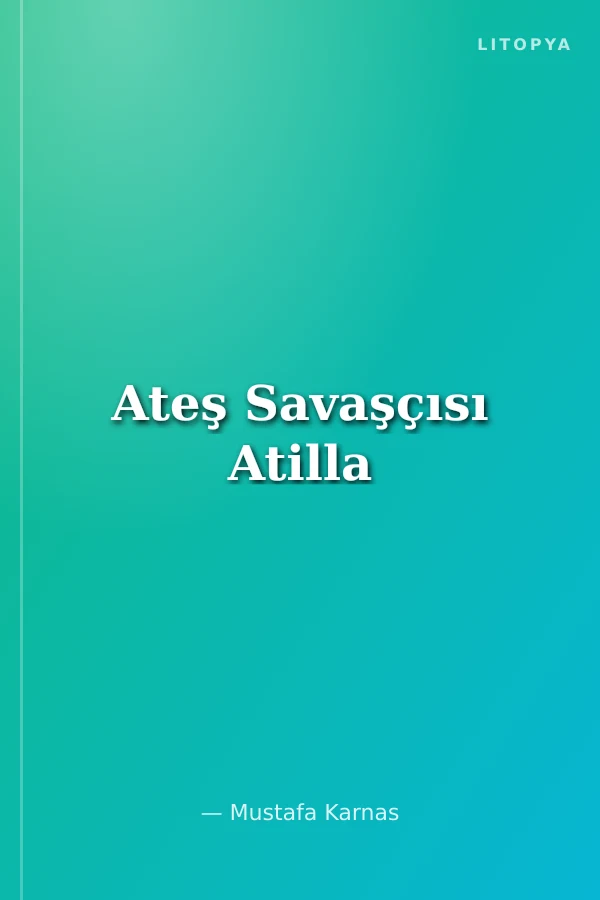 Ateş Savaşçısı Atilla