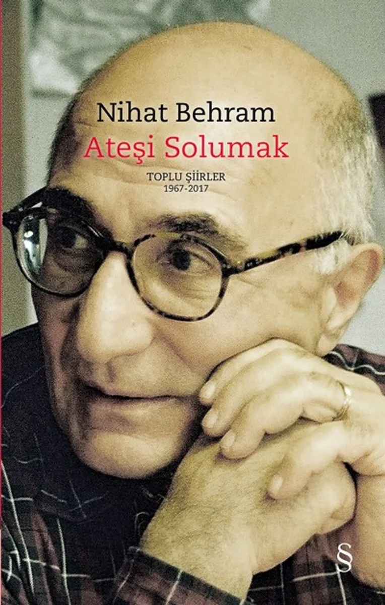 Ateşi Solumak (Ciltli) Toplu Şiirler (1967-2017)