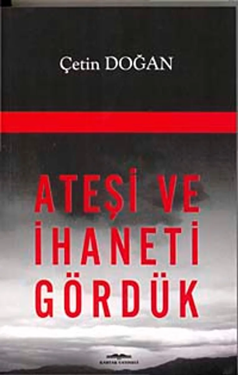 Ateşi ve İhaneti Gördük