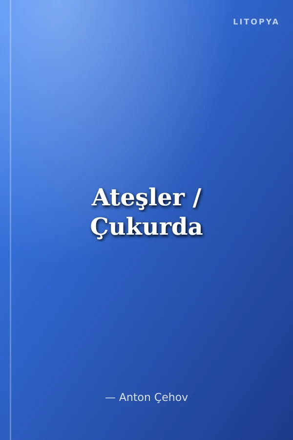 Ateşler / Çukurda