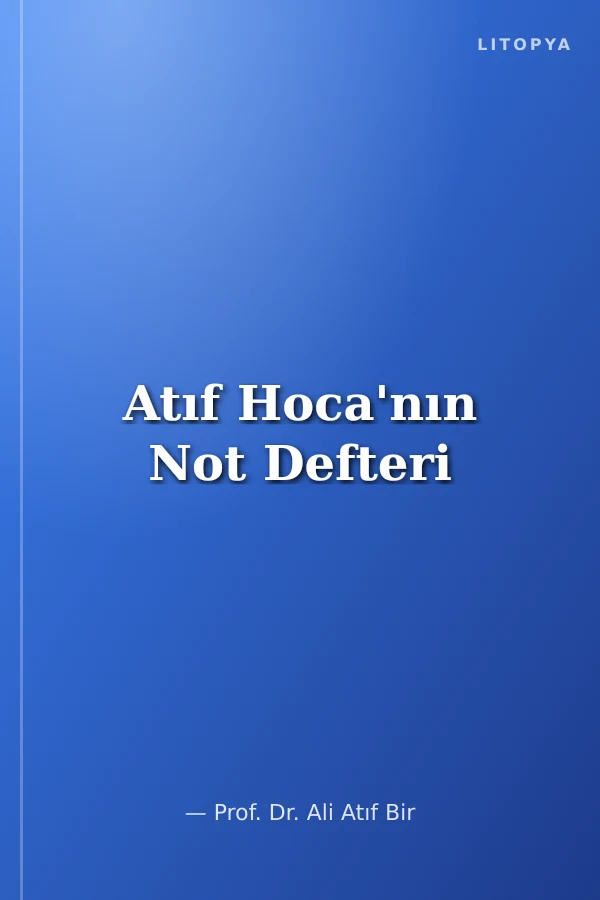 Atıf Hoca'nın Not Defteri