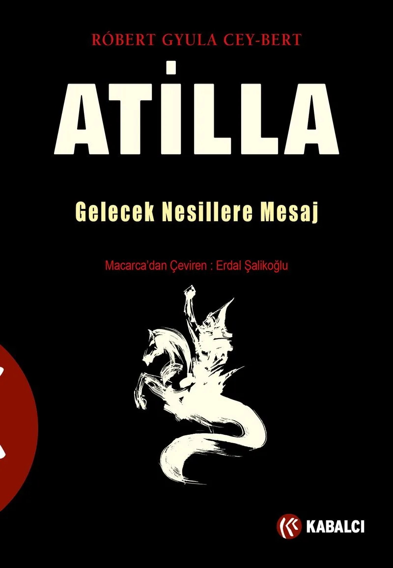 Atilla Gelecek Nesillere Mesaj