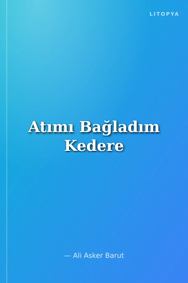 Atımı Bağladım Kedere