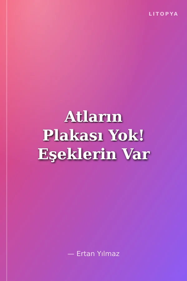Atların Plakası Yok! Eşeklerin Var