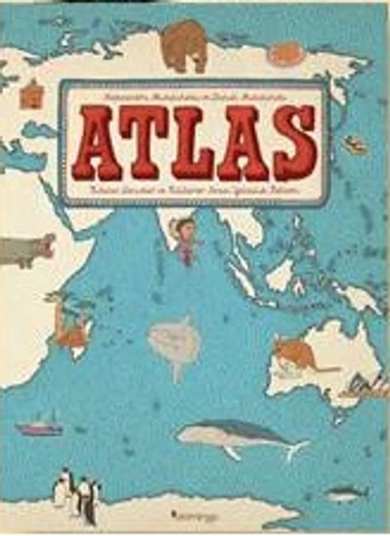 Atlas Kıtalar, Denizler Ve Kültürler Arası Yolculuk Rehberi