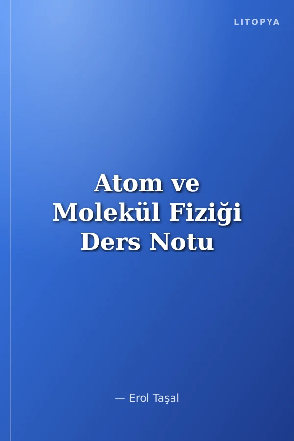 Atom ve Molekül Fiziği Ders Notu