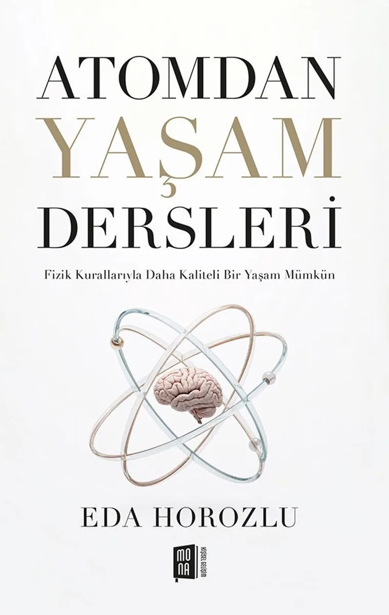 Atomdan Yaşam Dersleri Fizik Kurallarıyla Daha Kaliteli Bir Yaşam Mümkün
