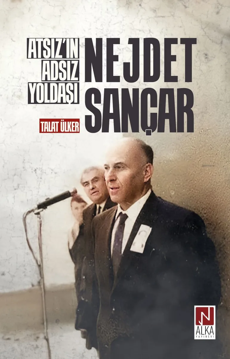 Atsız'ın Adsız Yoldaşı Nejdet Sançar