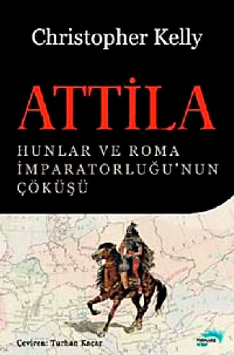 Attila Hunlar ve Roma İmparatorluğu'nun Çöküşü