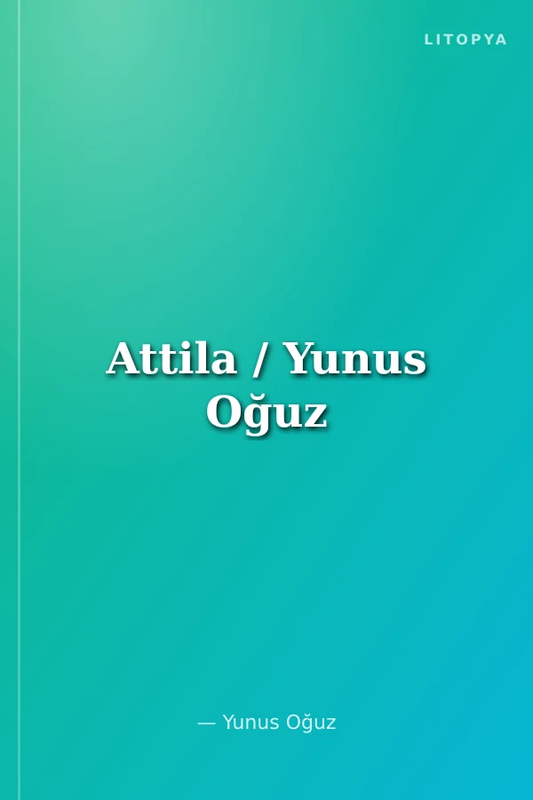 Attila / Yunus Oğuz