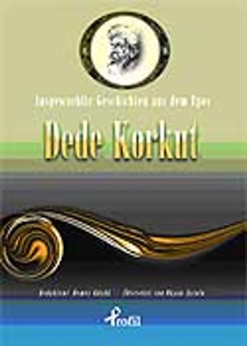 Ausgewaehlte Geschicten Aus Dem Epos Dede Korkut