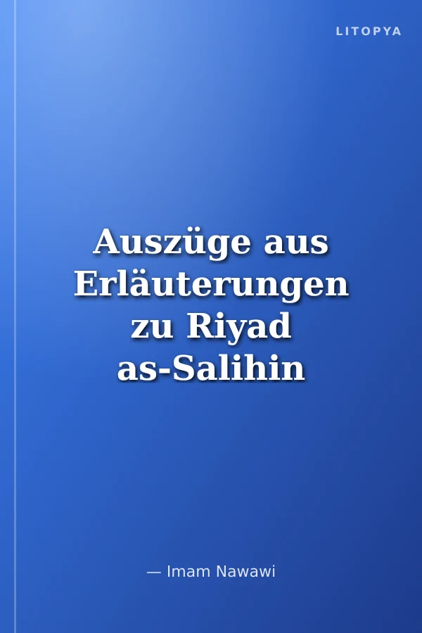 Auszüge aus Erläuterungen zu Riyad as-Salihin