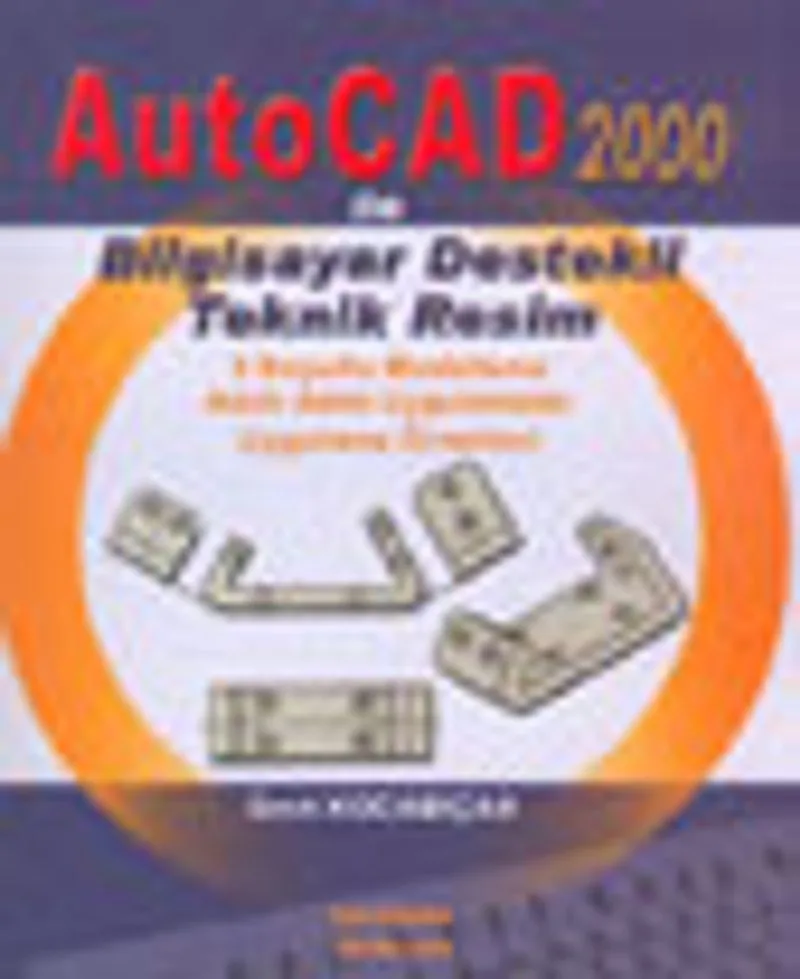 Auto Cad 2000 İle Bilgisayar Destekli Teknik Resim
