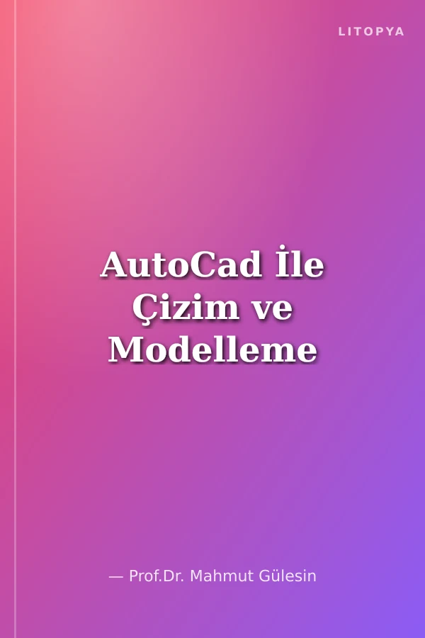AutoCad İle Çizim ve Modelleme