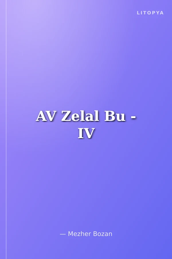 AV Zelal Bu - IV