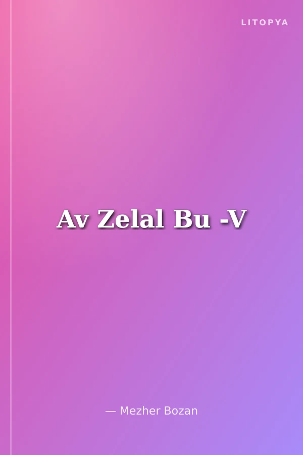 Av Zelal Bu -V